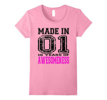 16th Gift Birthday shirt.Made in 01 16 Years of Awesomeness