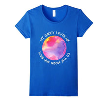 My Daddy Loves Me to the Moon Shirt for Girl | Daughter