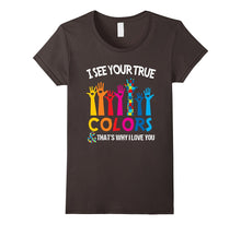 I See Your True Colors That's Why I Love You - Autism Tshirt