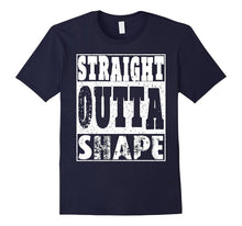 Straight Outta Shape T-Shirt Funny Gift Idea