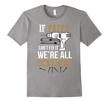 If Pappy Can't Fix It We're All Screwed Funny T-Shirt