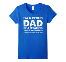 I'm a Proud Dad of a Freaking Awesome Nurse