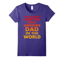 My Daughter Has the Most Awesome Dad in the World T-Shirt