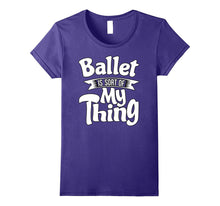Ballet T Shirt - Ballet Tshirt for Ballet Dancers, Teachers