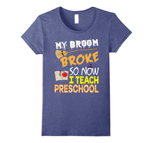 My Broom Broke So Now I Teach Preschool Halloween T-Shirt