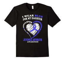 Juvenile Arthritis Shirt - I Wear Blue for My Daughter