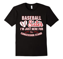 Baseball Sister Shirt I'm Just Here for Concession Stand