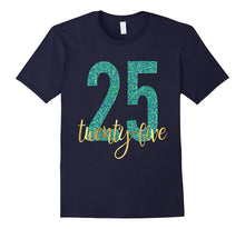 25th Birthday Shirt Gift Party Gold 25 Twenty Five Forever