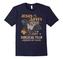 Jesus Saves I'm Just a Surgical Tech T-Shirt
