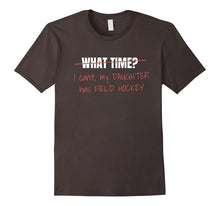 I Can't My Daughter Has Field Hockey T Shirt