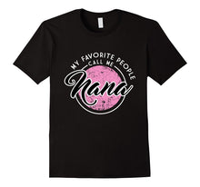 My Favorite People Call Me Nana Shirt, Cute Grandma Gift