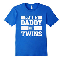 Proud Daddy of Twins - Father Twin Dad T Shirt
