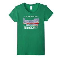 I WEAR THIS SHIRT PERIODICALLY Science Teacher Cool T-Shirt