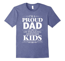 I'm Proud Dad of Freaking Awesome Kids T-Shirt