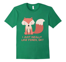 I Just Really Like Foxes OK? Funny Fox Shirt