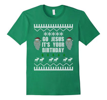 GO JESUS IT'S YOUR BIRTHDAY Ugly Christmas Sweater Shirt