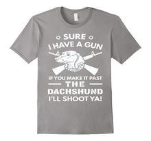Dachshund T-Shirt - I Have a Gun
