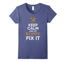 Keep Calm and Let Poppy Fix It T-Shirt