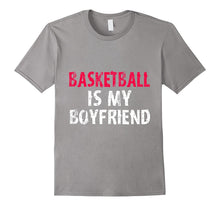 Basketball Is My Boyfriend Funny High School Team Shirt