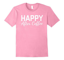 Happy After Coffee T-Shirt