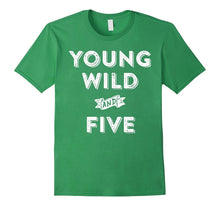 5th Birthday Shirt Boy - Young Wild and Five T-Shirt