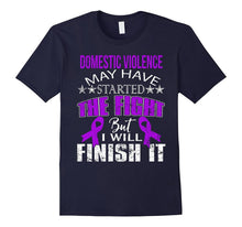 Domestic Violence Started the Fight I Will Finish It T Shirt