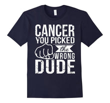 Cancer You Picked the Wrong Dude T-Shirt Dad Cancer Shirt
