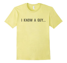 I Know a Guy - Protective Father - Funny Dad Shirt