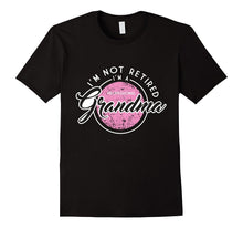 I'm Not Retired Shirt, Funny Professional Grandma Gift