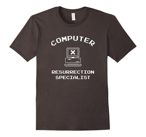 "Computer Resurrection Specialist" Funny Tech Support Shirt