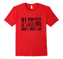 My Pontoon Is Calling T-Shirt Funny Pontooning Boating Shirt