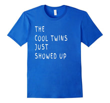 The Cool Twins Just Showed Up Funny Twins T-Shirt