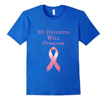 My Daughter Will Overcome Breast Cancer Tee