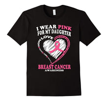 Breast Cancer Awareness Shirt - I Wear Pink for My Daughter