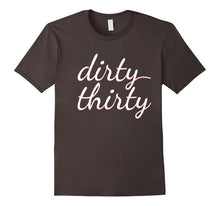 30th Birthday Gift - Dirty Thirty T-Shirt