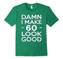 60 Years Old Look Good-60th Birthday Gift Ideas for Her/Him