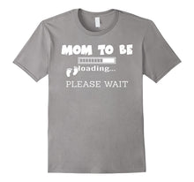 Mom to Be Loading Please Wait T-Shirt