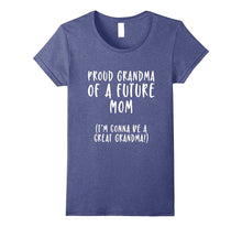 Proud Grandma of a Future Mom I'm Gonna Be a Great Grandma
