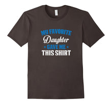 My Favorite Daughter Gave Me This Shirt