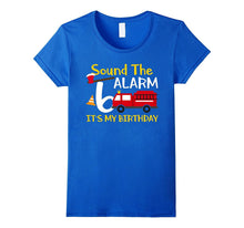 Sound the Alarm It's My 6th Birthday Cute Fireman T-Shirts