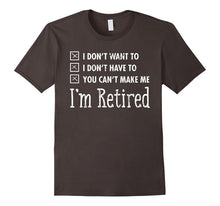 I'm Retired Funny Retirement Quote Gift T-Shirt