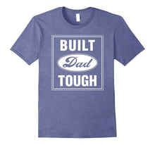 Mens Built Dad Tough T-Shirt | Father's Day Gift Tee