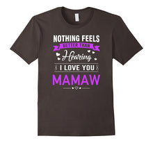 I Love You Mamaw Shirt - Best Gift for Mamaw/Grandma