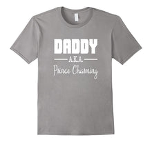 DADDY AKA PRINCE CHARMING T-Shirt Funny Father's Day Gift