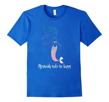 Mermaids Make Me Happy Colorful Mermaid T-Shirt