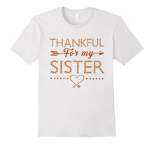 Thankful for My Sister Thanksgiving T-Shirt