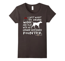 German Shorthaired Pointer Tee | Drink Wine and Play With...