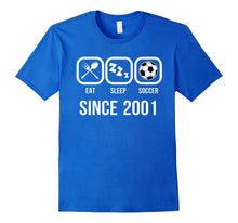 Eat Sleep Soccer Since 2001 T-Shirt 16th Birthday Gift Tee