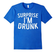 Surprise I'm Drunk T-Shirt Drinking Fourth of July Gift