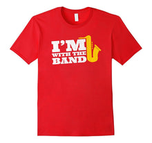 I'm With the Marching Band Funny Gift Saxophone T Shirt